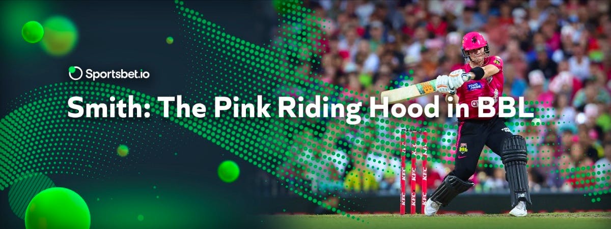 Steven Smith - The Pink Riding Hood in Big Bash